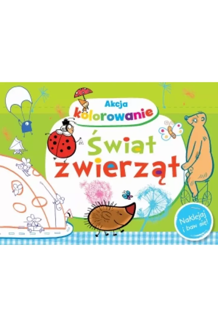 Akcja kolorowanie. Świat zwierząt. Naklejaj i baw się!