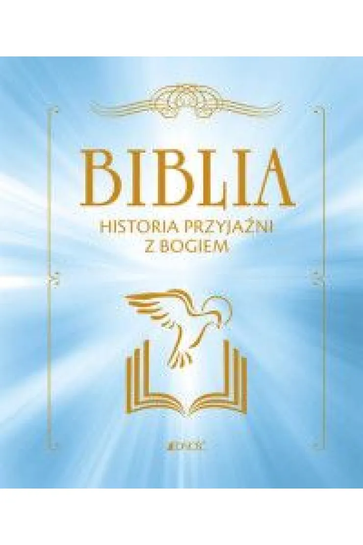 Biblia. Historia przyjaźni z Bogiem