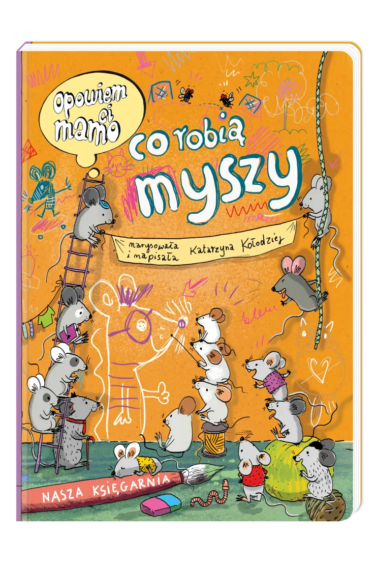 Opowiem ci, mamo, co robią myszy