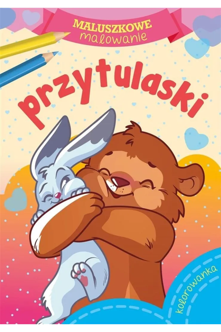 Maluszkowe malowanie. Przytulaski