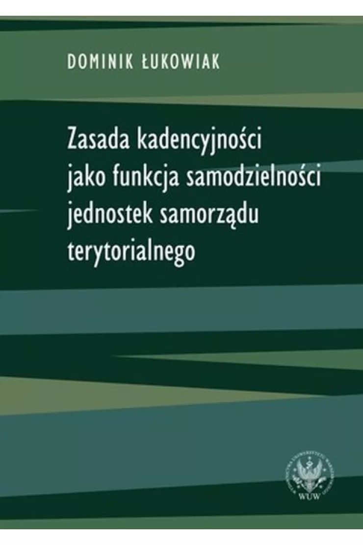 Zasada kadencyjności jako funkcja samodzielności jednostek samorządu terytorialnego
