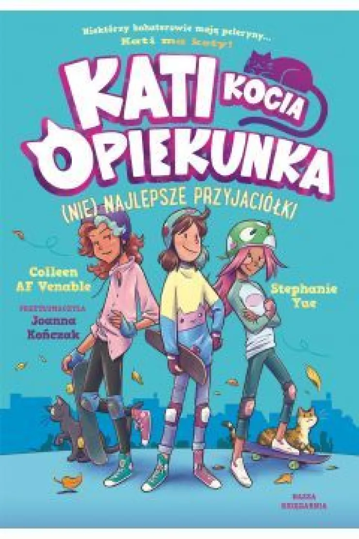 (Nie) najlepsze przyjaciółki. Kati - kocia opiekunka. Tom 2