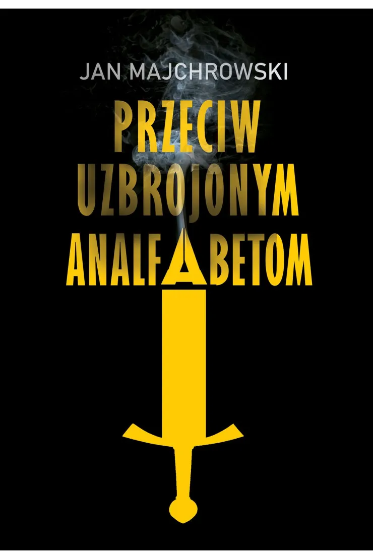Przeciw uzbrojonym analfabetom. Opowiastki z dwunastu miesięcy