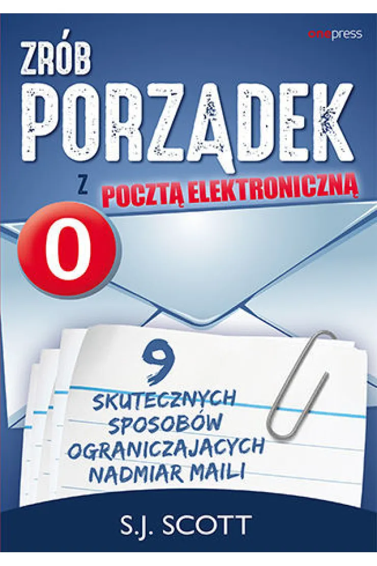 Zrób porządek z pocztą elektroniczną. 9 skutecznych sposobów ograniczających nadmiar maili miniaturka