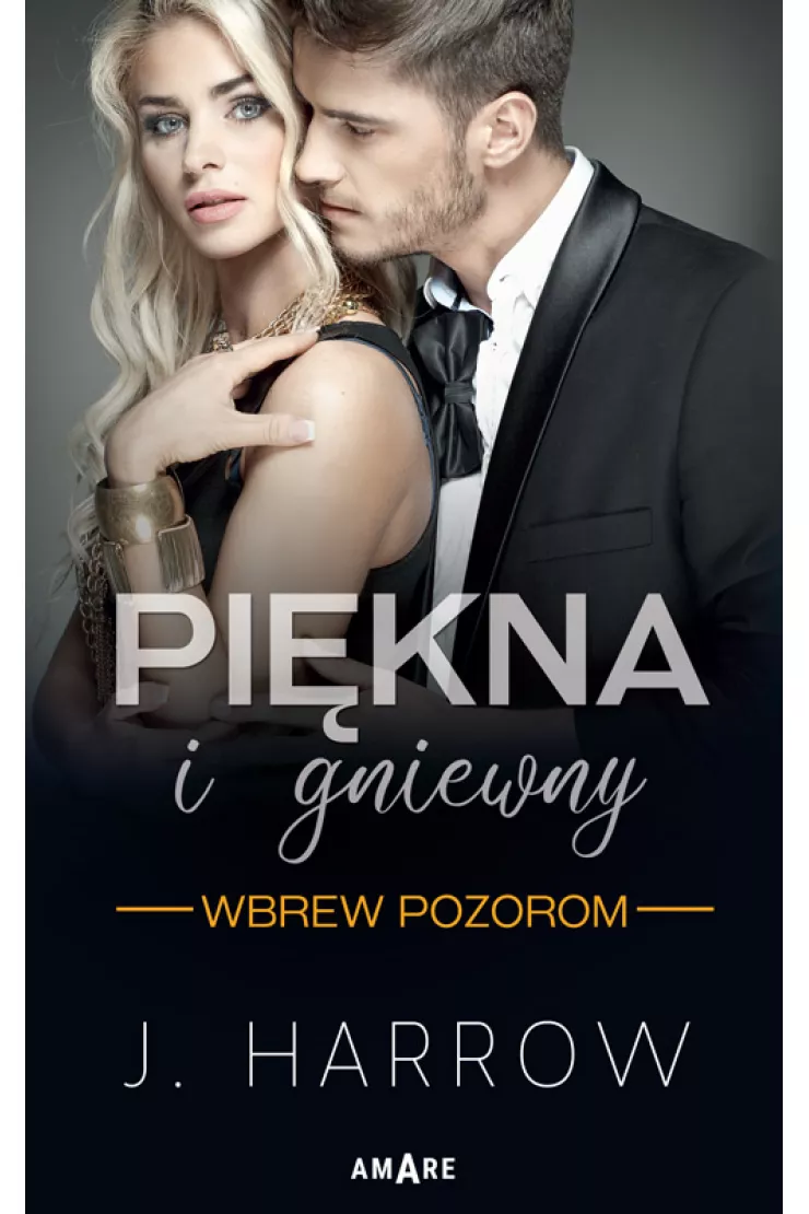 Piękna i gniewny. Wbrew pozorom. Tom 1