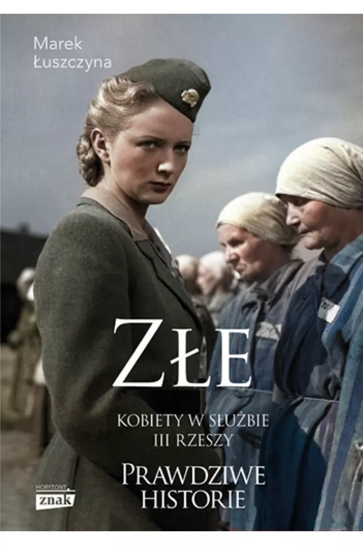 Złe. Kobiety w służbie III Rzeszy