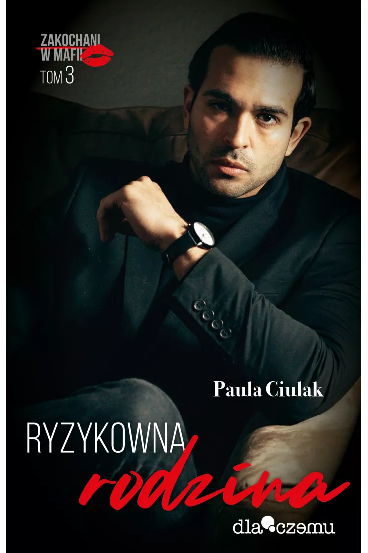 Ryzykowna rodzina. Zakochani w mafii. Tom 3