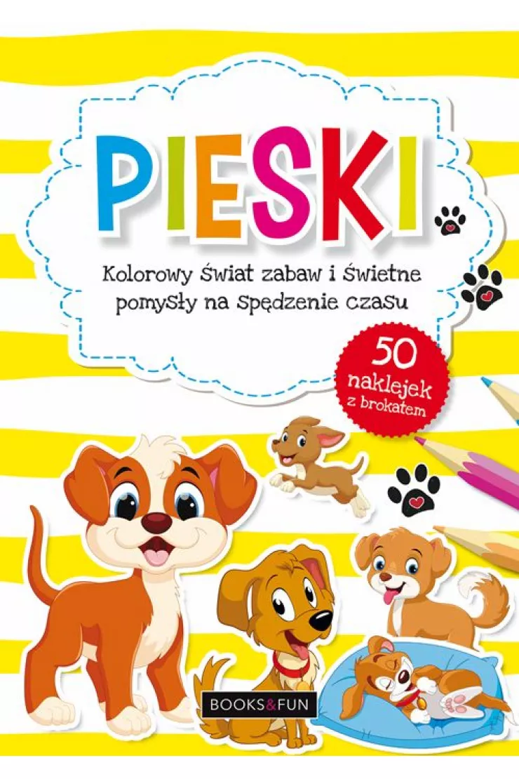 Pieski kolorowy świat zabaw i świetne pomysły na spędzenie czasu