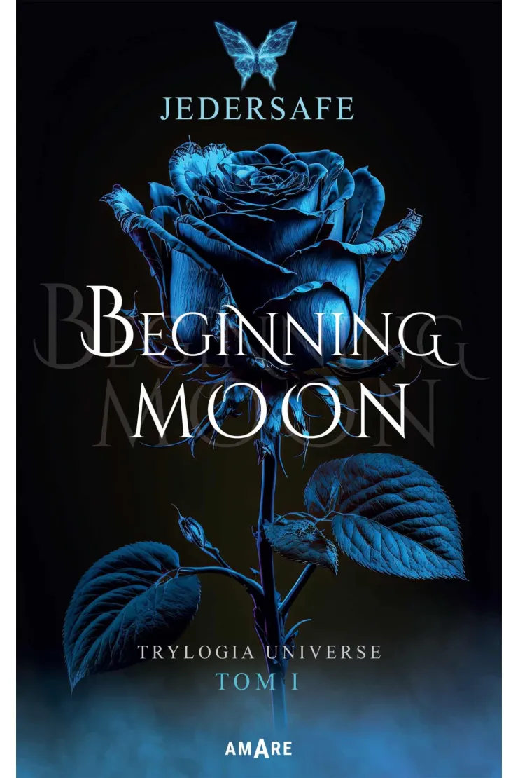 Beginning moon. Trylogia Universe. Tom 1