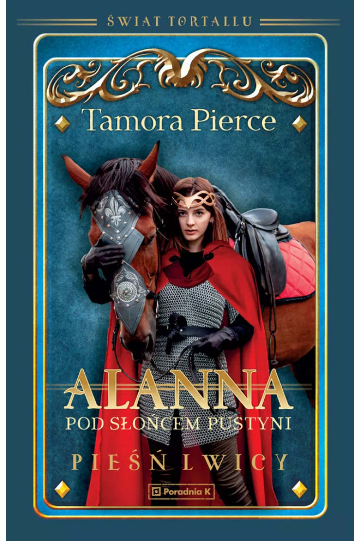 Alanna. Pod słońcem pustyni. Świat Tortallu. Pieśń lwicy. Tom 3
