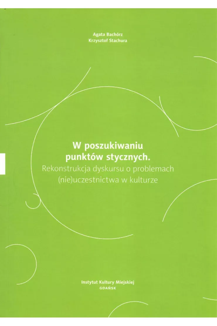 W poszukiwaniu punktów stycznych. Rekonstrukcja dyskursu o problemach (nie)uczestnictwa w kulturze miniaturka