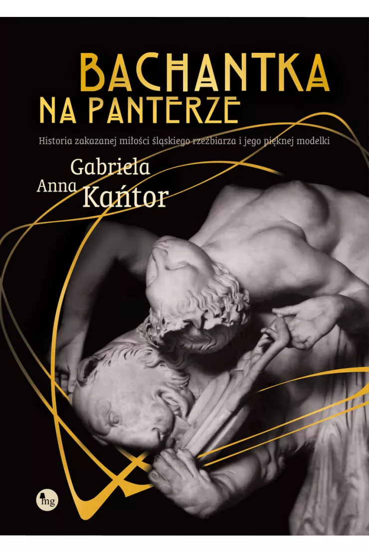 Bachantka na panterze. Historia zakazanej miłości śląskiego rzeźbiarza i jego pięknej modelki