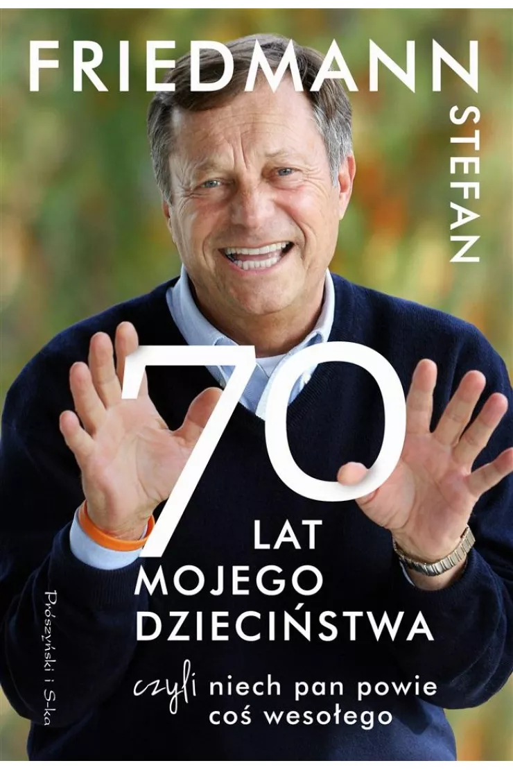 70 Lat Mojego Dzieciństwa, czyli Niech Pan Powie coś Wesołego