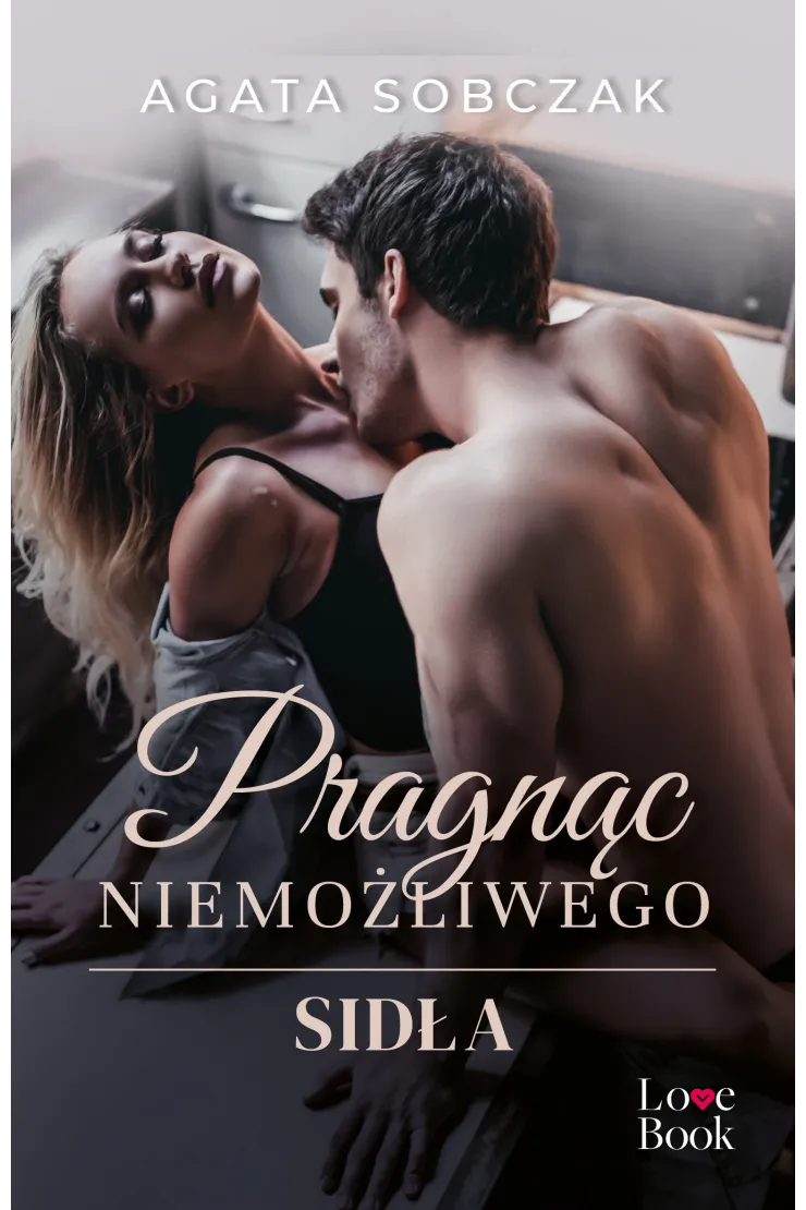 Pragnąc niemożliwego. Sidła. Tom 3