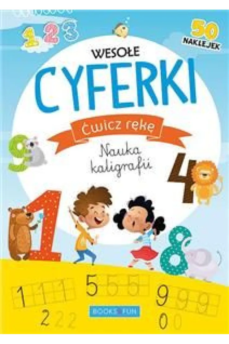 Ćwicz rękę. Nauka kaligrafii. Wesołe cyferki