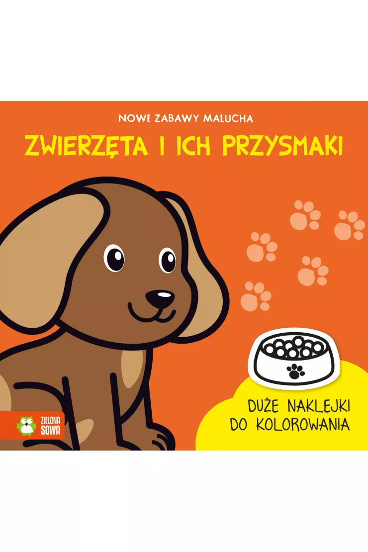 Nowe zabawy malucha. Zwierzęta i ich przysmaki