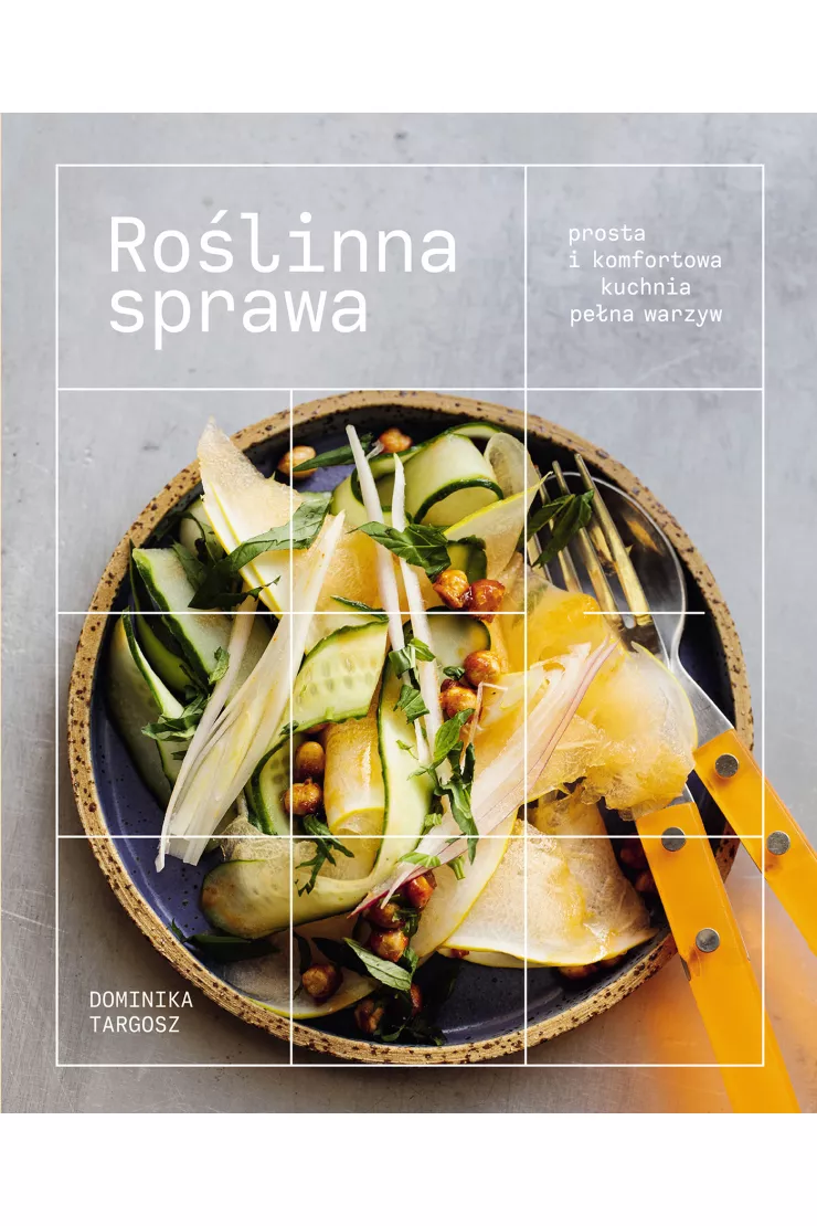Roślinna sprawa. Prosta i komfortowa kuchnia pełna warzyw