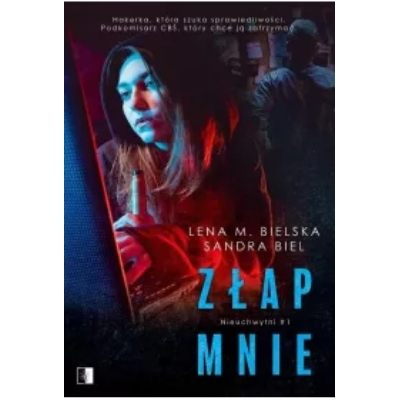 Złap mnie. Nieuchwytni. Tom 1