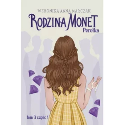 Perełka. Rodzina Monet. Tom 3. Część 1