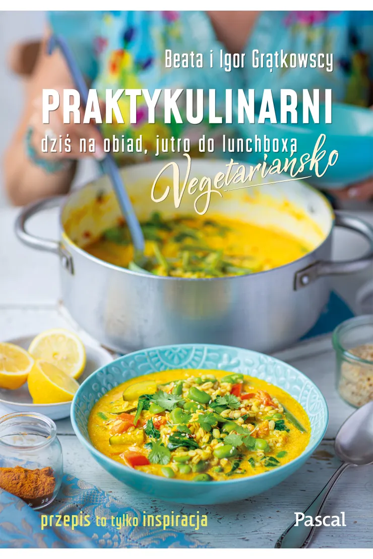 Praktykulinarni vegetariańsko. Dziś na obiad, jutro do lunchboxa
