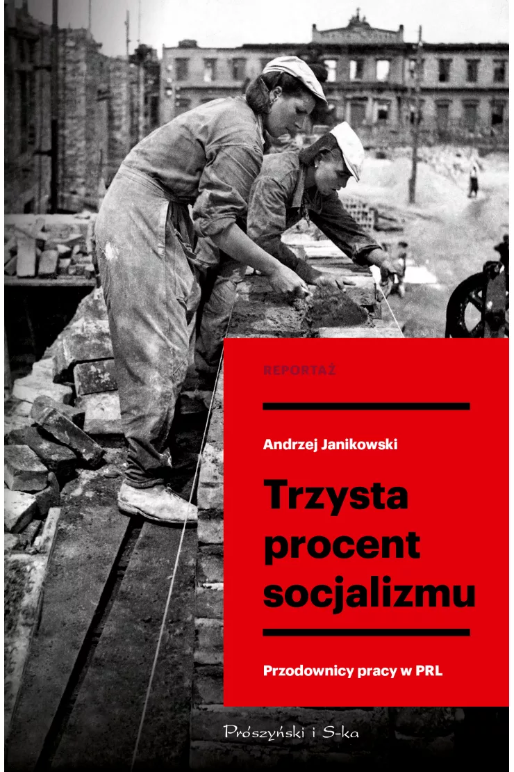 Trzysta procent socjalizmu. Przodownicy pracy w PRL