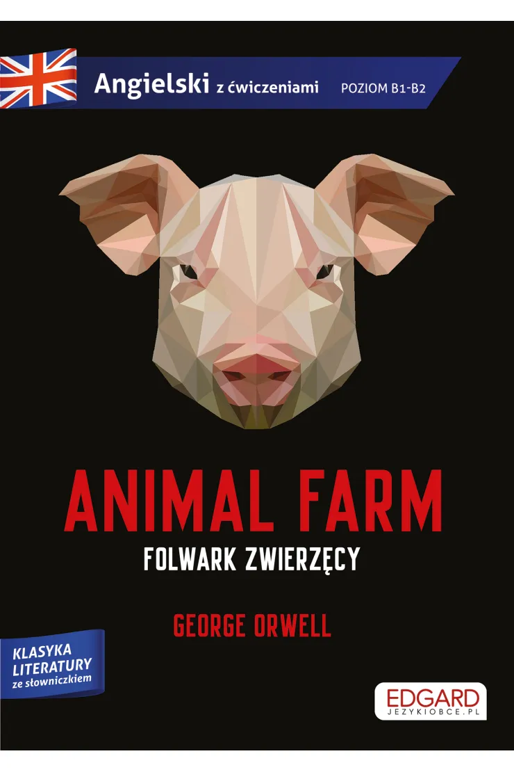 Animal Farm. Folwark zwierzęcy