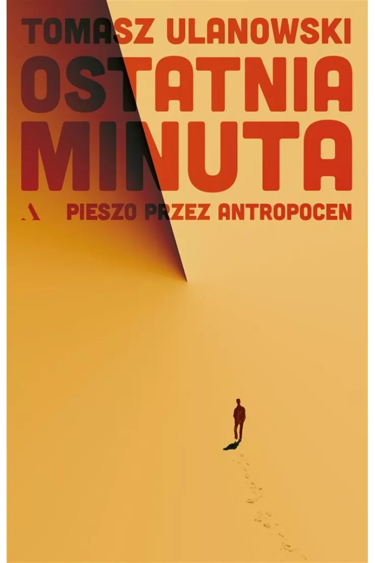 Ostatnia minuta. Pieszo przez antropocen