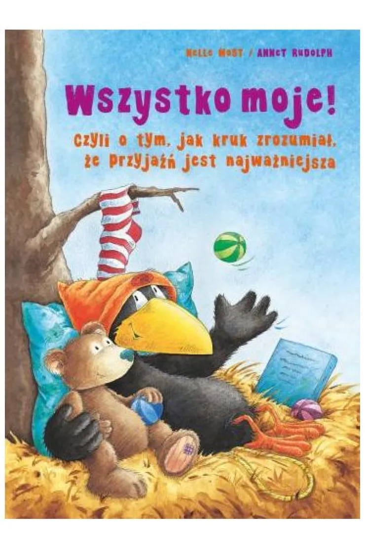 Wszystko moje! Czyli o tym, jak kruk zrozumiał, że przyjaźń jest najważniejsza