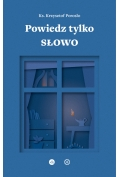 Powiedz tylko Słowo