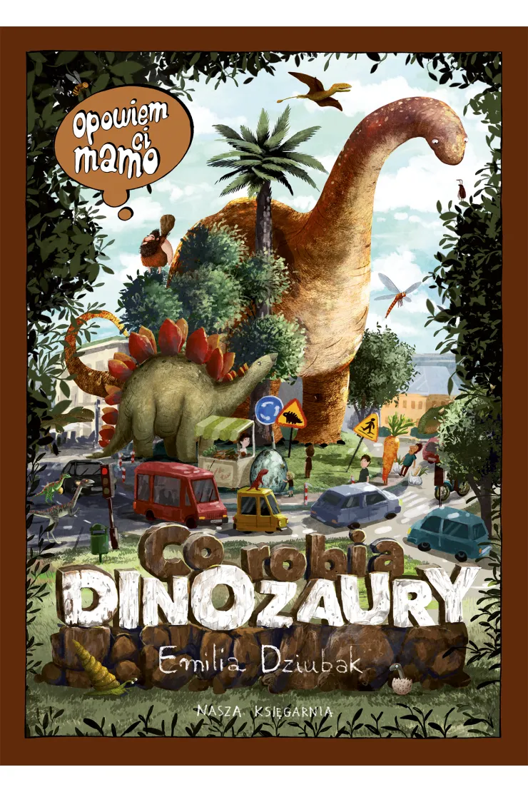 Opowiem ci, mamo, co robią dinozaury