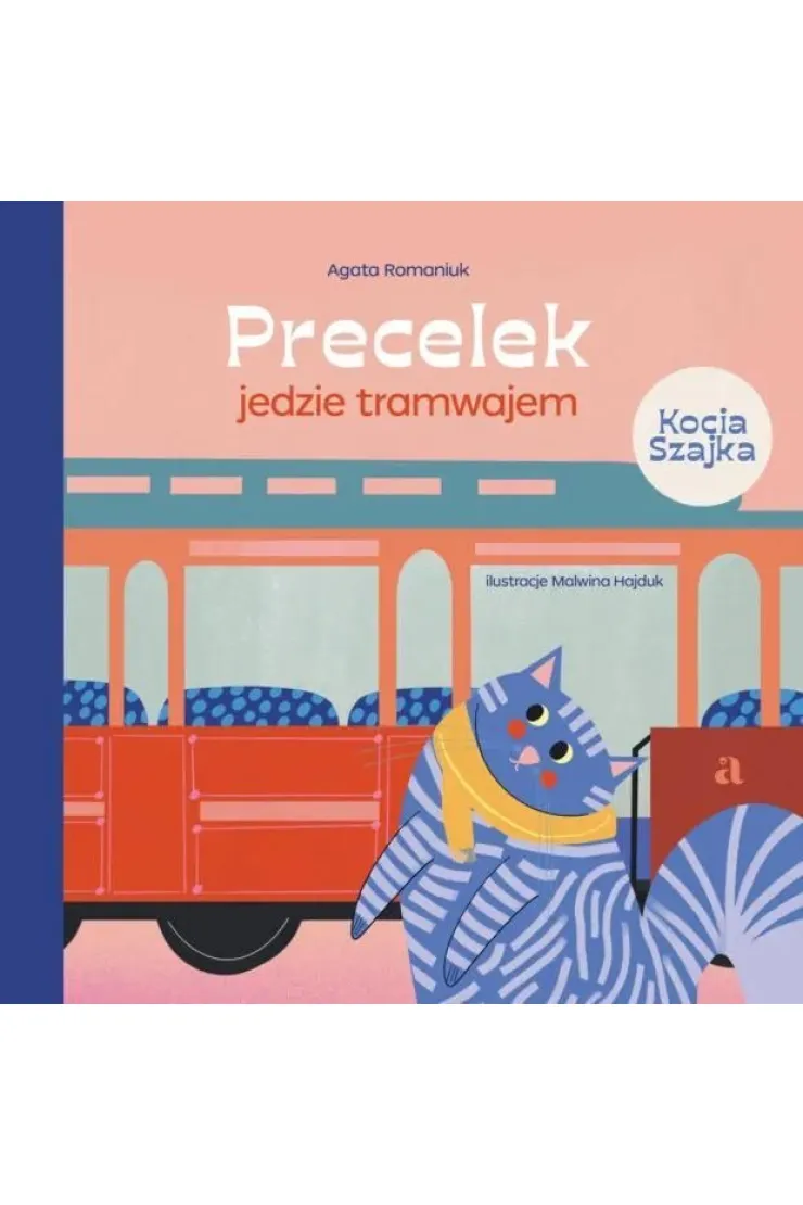 Precelek jedzie tramwajem. Precelek z Kociej Szajki. Tom 1
