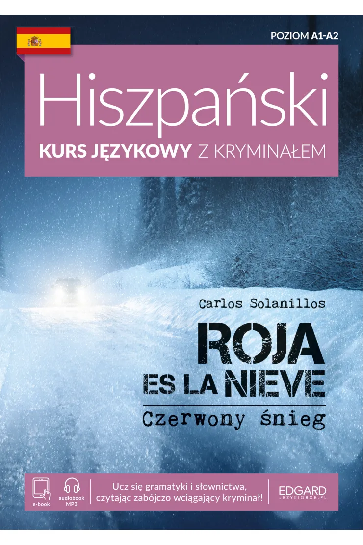 Hiszpański. Kurs językowy z kryminałem. Roja es la nieve. Czerwony śnieg. Poziom A1-A2