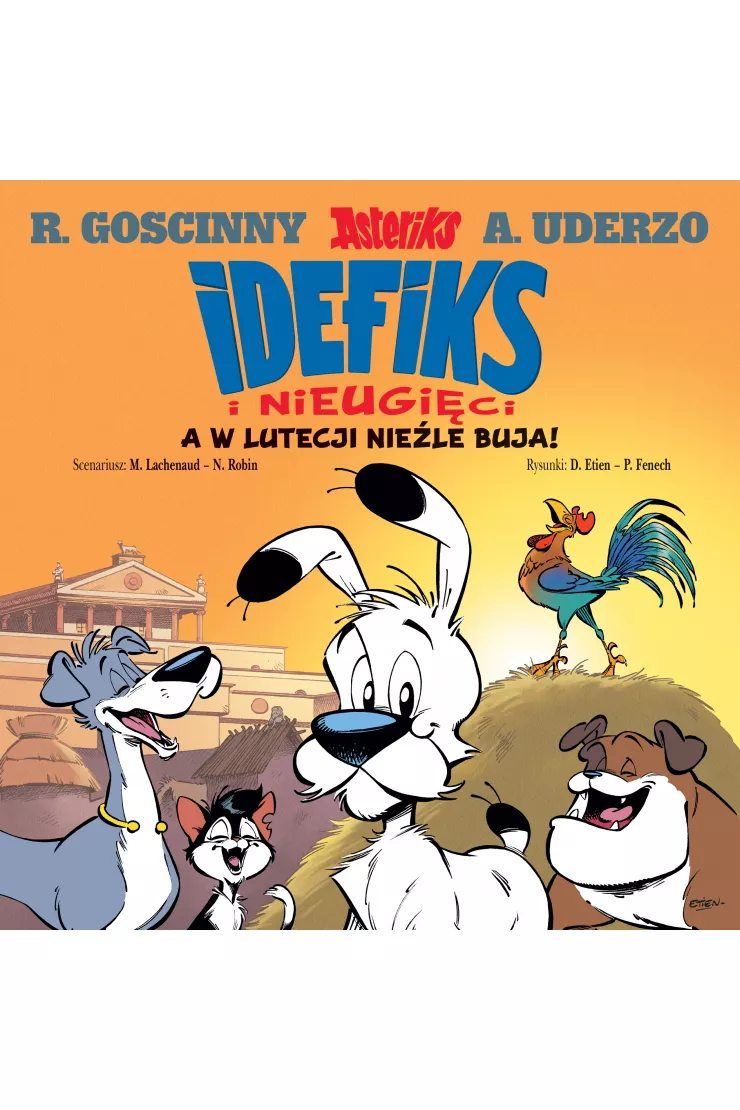 A w Lutecji nieźle buja! Idefiks i Nieugięci. Tom 3
