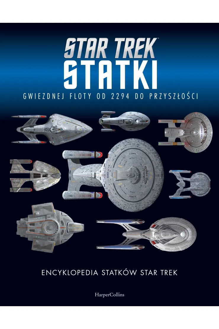 Encyklopedia statków Star Trek. Statki Gwiezdnej Floty od 2294 do przyszłości