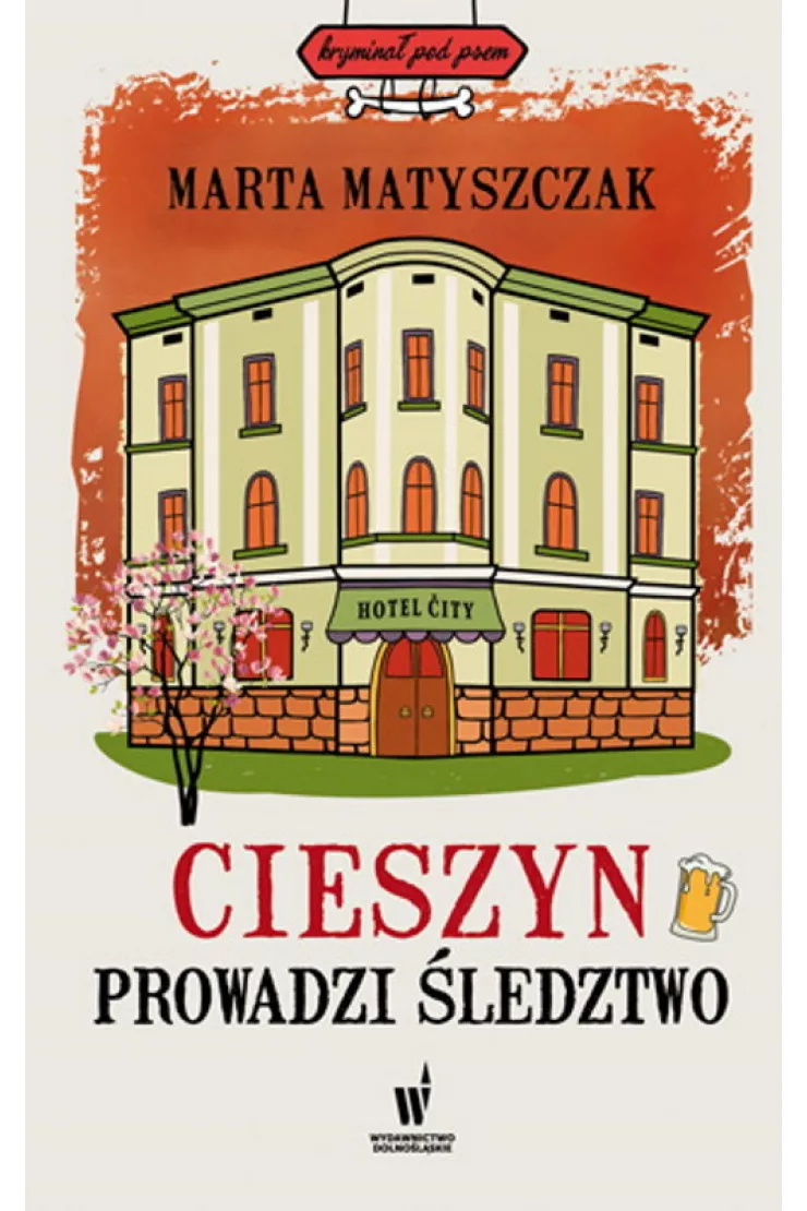 Cieszyn prowadzi śledztwo. Kryminał pod psem. Tom 11