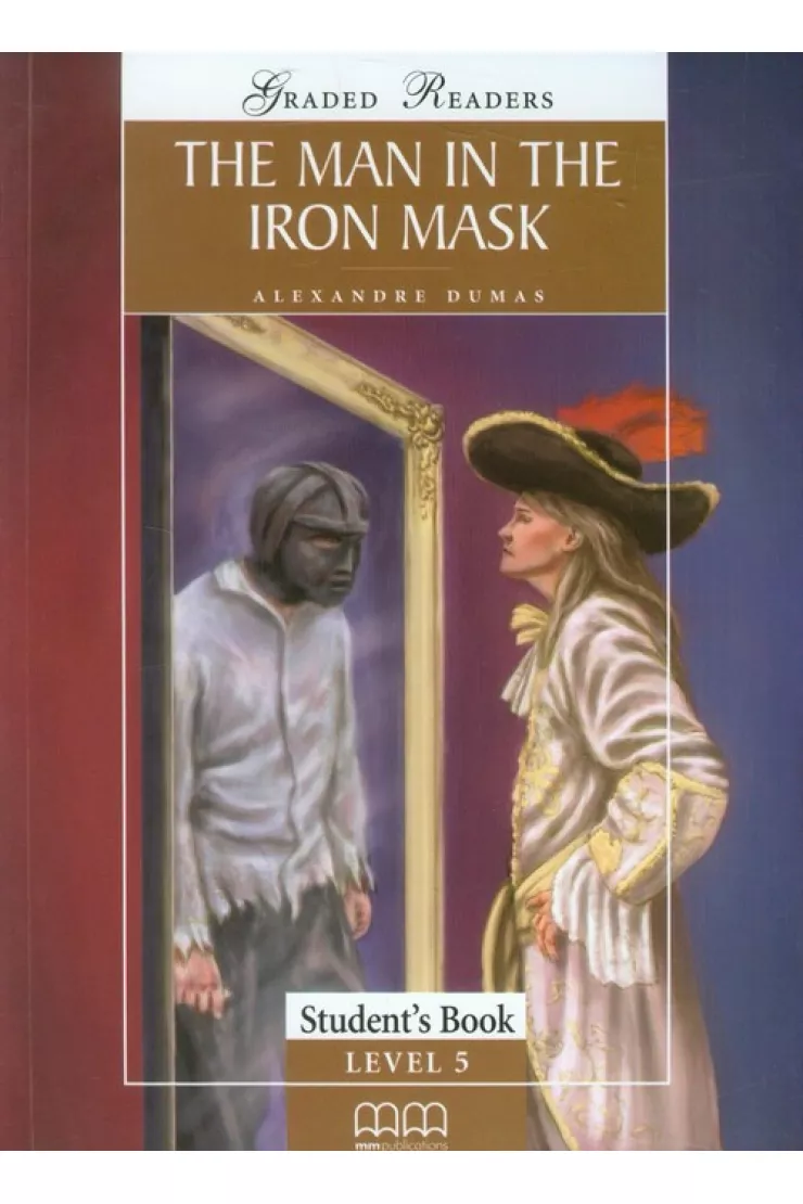 Man in the Iron Mask. Graded Readers. Student's Book. Level 5