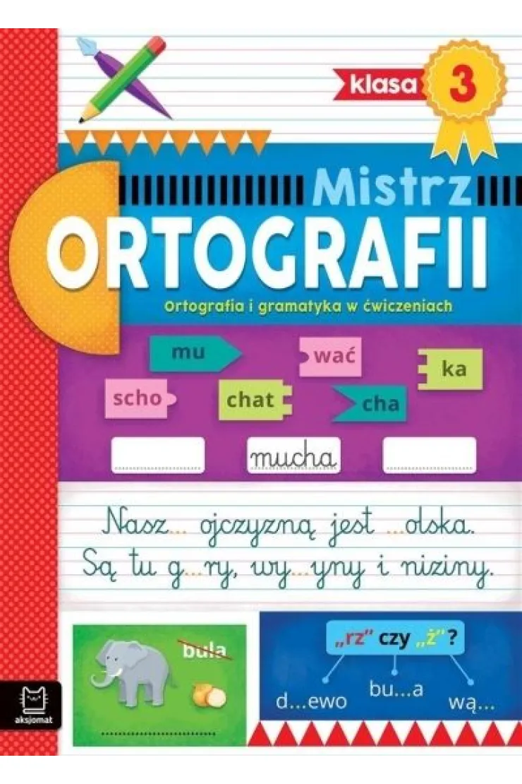 Mistrz ortografii. Ortografia i gramatyka w ćwiczeniach. Klasa 3