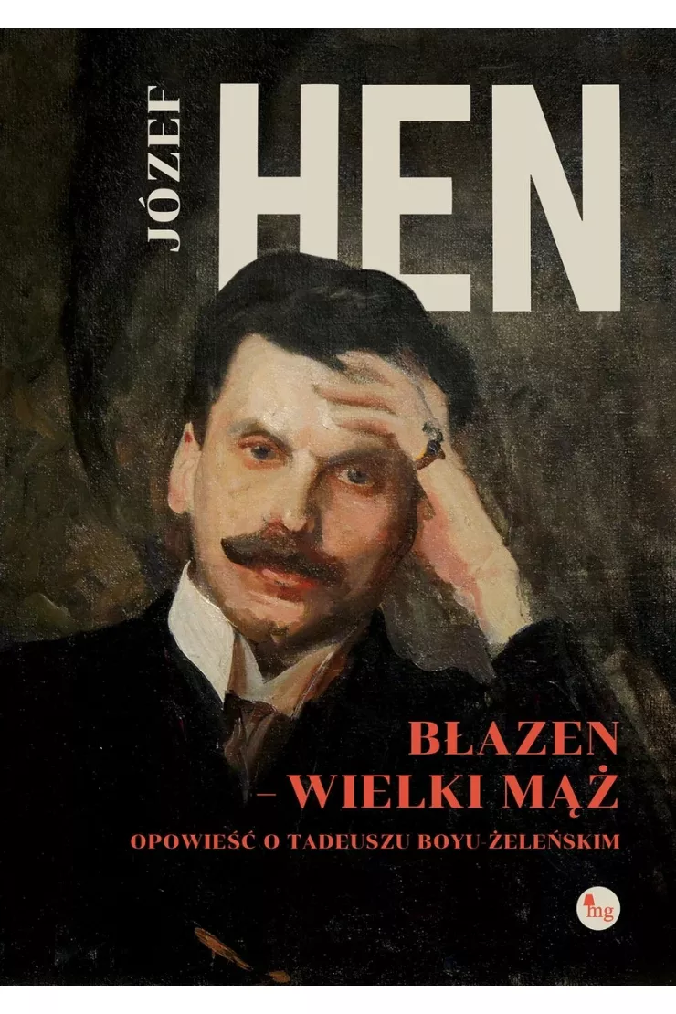 Błazen wielki mąż. Opowieść o Tadeuszu Boyu-Żeleńskim