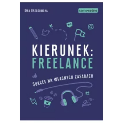 Samo Sedno. Kierunek: freelance. Sukces na własnych zasadach