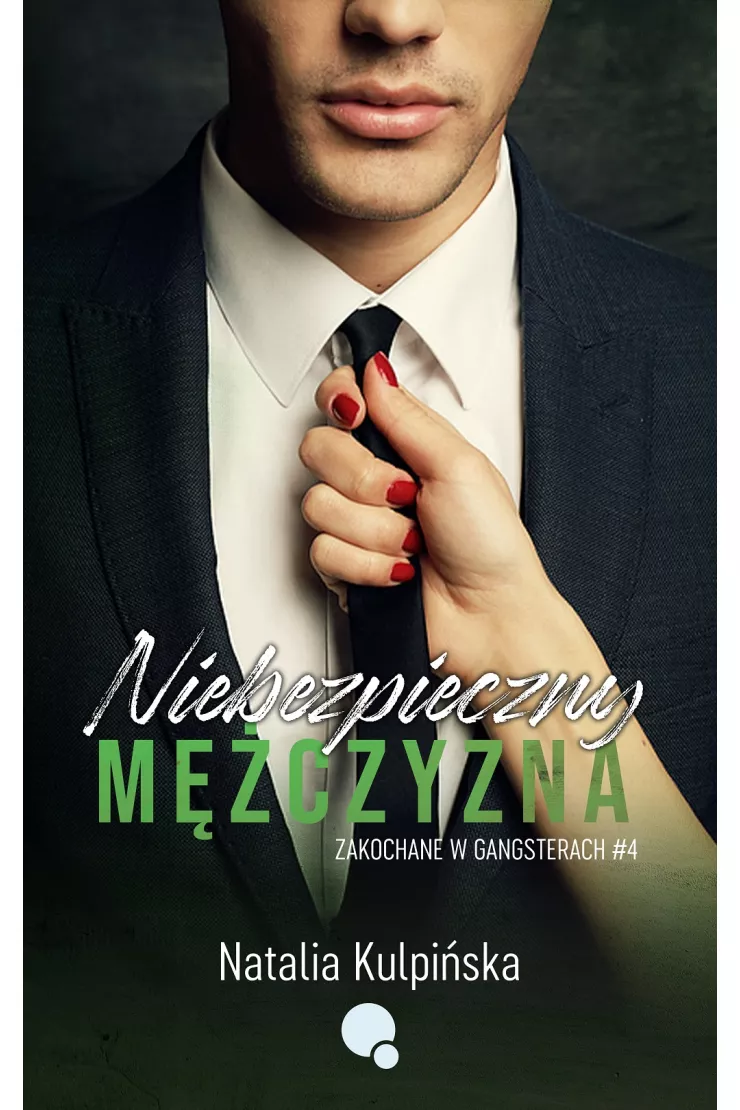 Niebezpieczny mężczyzna. Zakochane w gangsterach. Tom 4