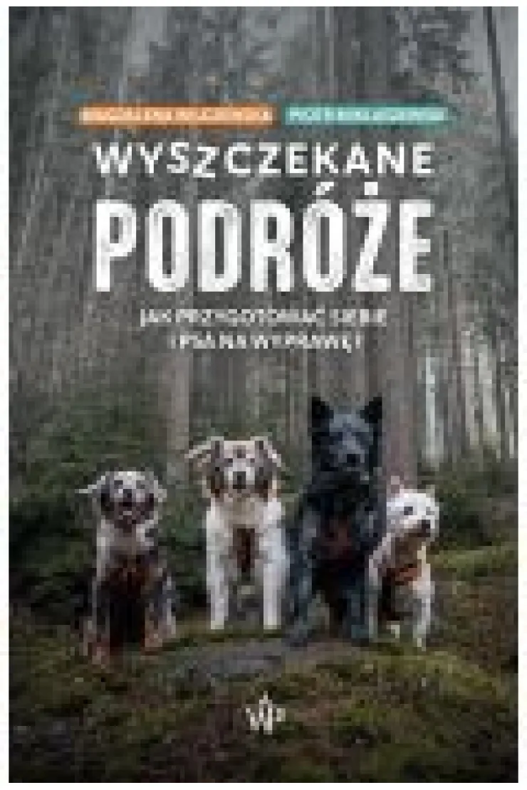 Wyszczekane podróże. Jak przygotować siebie i psa na wyprawę