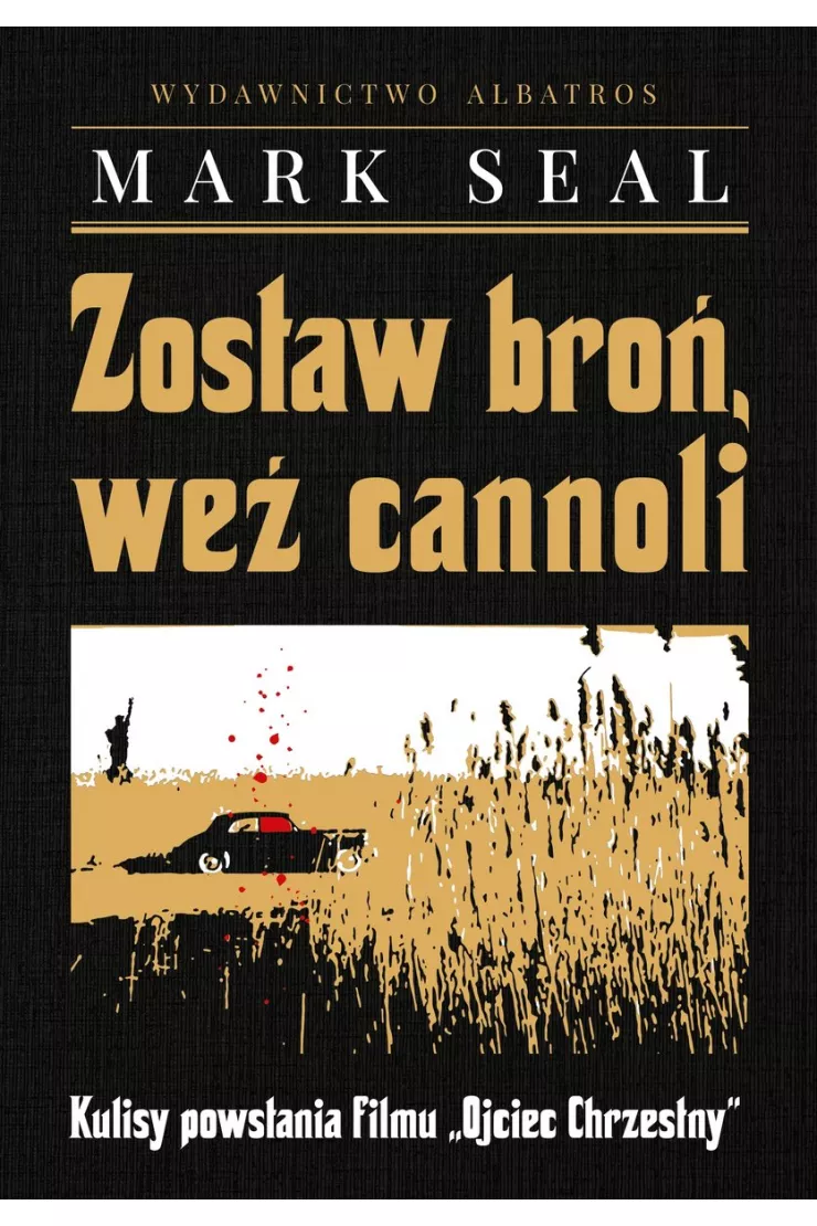 Zostaw broń, weź cannoli. Kulisy powstania filmu "Ojciec Chrzestny"