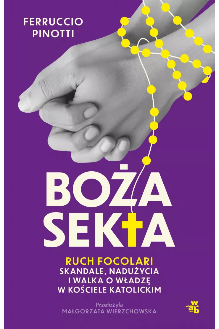 Boża sekta. Ruch Focolari. Skandale, nadużycia i walka o władzę w Kościele katolickim