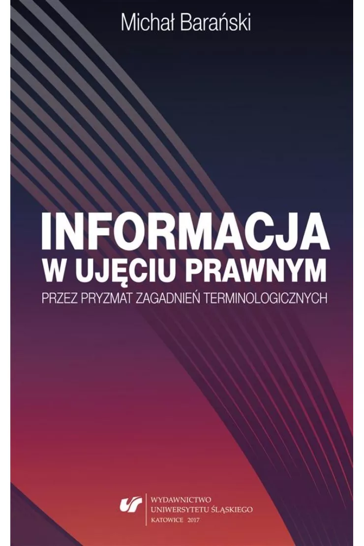 Informacja w ujęciu prawnym przez pryzmat zagadnień terminologicznych