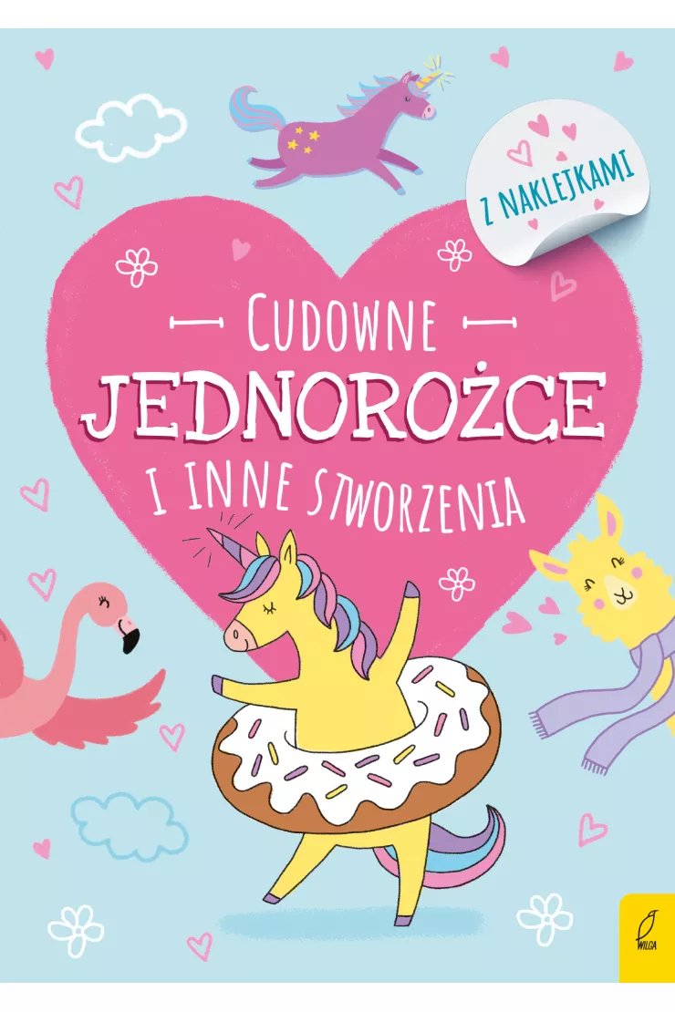 Koloruję. Cudowne jednorożce i inne stworzenia