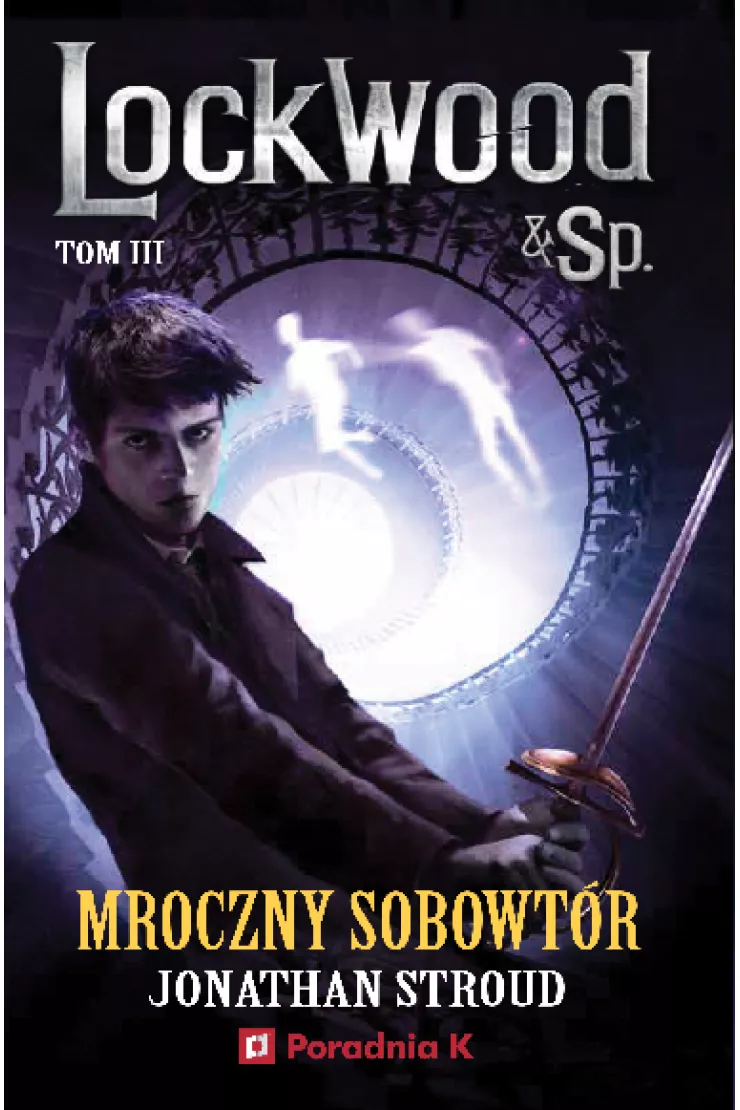 Mroczny sobowtór. Lockwood &amp; Sp. Tom 3