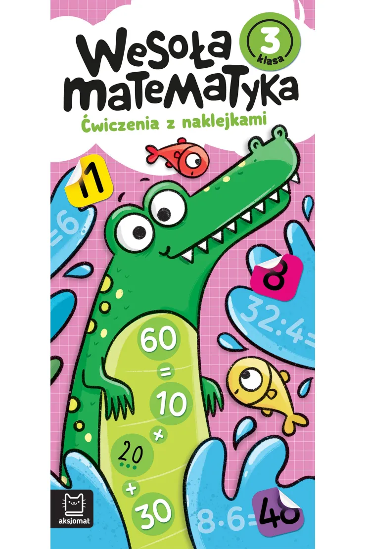 Wesoła matematyka. Ćwiczenia z naklejkami. Klasa 3