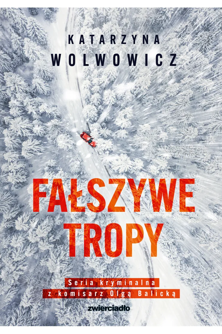 Fałszywe tropy. Seria kryminalna z komisarz Olgą Balicką. Tom 2