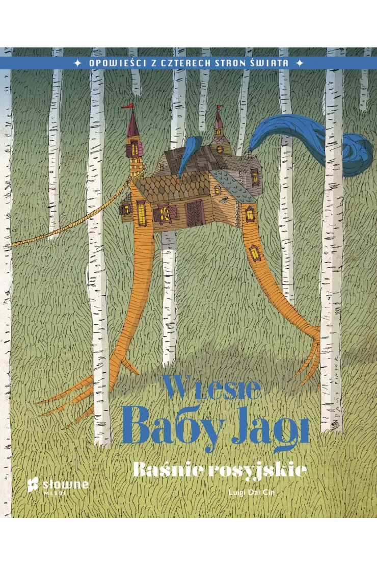 W lesie Baby Jagi. Baśnie rosyjskie. Opowieści z czterech stron świata