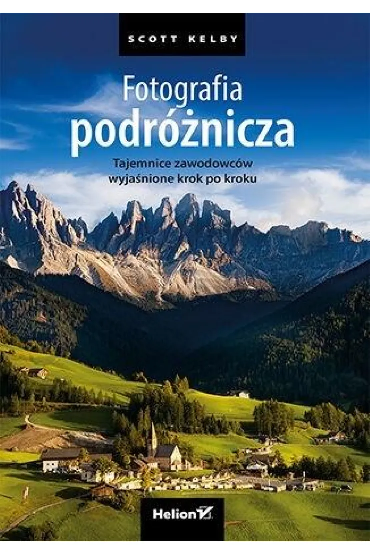 Fotografia podróżnicza. Tajemnice zawodowców wyjaśnione krok po kroku